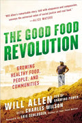 The Good Food Revolution: Growing Healthy Food, People, and Communities - Paperback