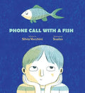 Phone Call with a Fish - Hardcover