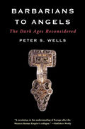Barbarians to Angels: The Dark Ages Reconsidered - Paperback