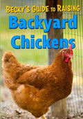 Becky's Guide To Raising Backyard Chickens - Paperback