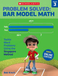 Problem Solved: Bar Model Math: Grade 3: Tackle Word Problems Using the Singapore Method - Paperback