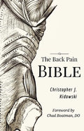 The Back Pain Bible: A Breakthrough Step-By-Step Self-Treatment Process To End Chronic Back Pain Forever - Paperback