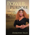 Power Of Purpose: Failure Is Not An Option, Who Said It's Over? - Paperback