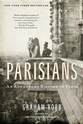 Parisians: An Adventure History of Paris - Paperback
