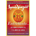 Entretanto (in the Meantime): Descubra Su Propio Yo Y El Amor Que Ansia (Finding Yourself and the Love You Want) - Paperback