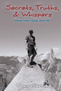 Secrets, Truths, & Whispers: Lessons from a Good, Hard Life - Paperback