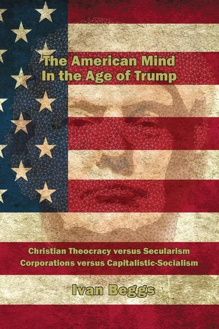 The American Mind in the Age of Trump - Paperback