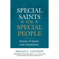 Special Saints for Special People: Stories of Saints with Disabilities - Paperback