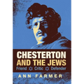 Chesterton and the Jews: Friend, Critic, Defender - Hardcover