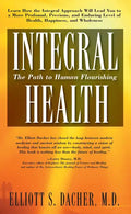 Integral Health: The Path to Human Flourishing - Paperback