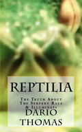 Reptilia: The Truth About The Serpent Race & Illuminati - Paperback