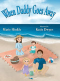 When Daddy Goes Away - Hardcover
