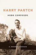 Harry Partch, Hobo Composer - Hardcover