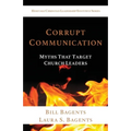 Corrupt Communication: Myths That Target Church Leaders - Paperback