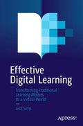 Effective Digital Learning: Transforming Traditional Learning Models to a Virtual World - Paperback