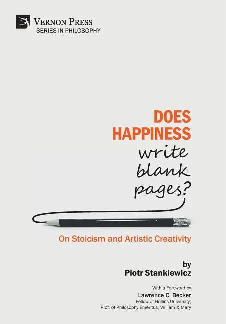 Does Happiness Write Blank Pages? On Stoicism and Artistic Creativity - Hardcover
