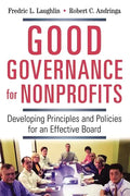 Good Governance for Nonprofits: Developing Principles and Policies for an Effective Board - Paperback