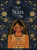 How the Stars Came to Be: Deluxe Edition - Hardcover