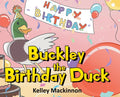Buckley the Birthday Duck - Hardcover
