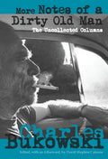More Notes of a Dirty Old Man: The Uncollected Columns - Paperback