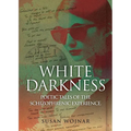 White Darkness: Poetic Tales of the Schizophrenic Experience - Paperback
