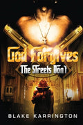 God Forgives The Streets Don't - Paperback
