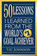 50 Lessons I Learned From The World's #1 Goal Achiever - Paperback