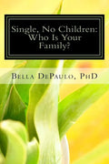 Single, No Children: Who Is Your Family? - Paperback