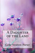 A Daughter of the Land Gene Stratton-Porter - Paperback