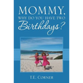 Mommy, Why Do You Have Two Birthdays? - Paperback