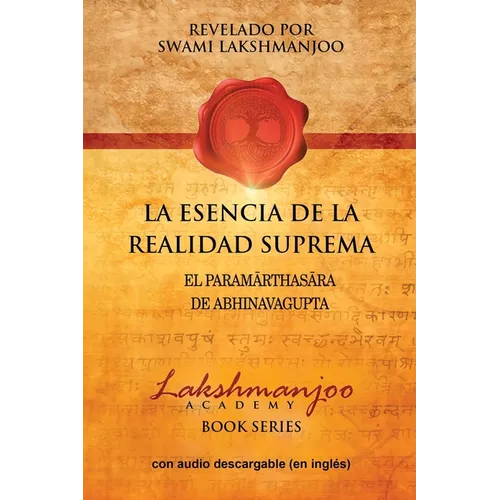 La Esencia De La Realidad Suprema: El Paramarthasara De Abhinavagupta - Paperback