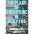 The Place of Sculpture in Daily Life - Paperback