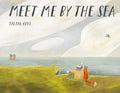 Meet Me by the Sea - Hardcover