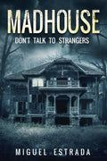 Madhouse: A Suspenseful Horror - Paperback