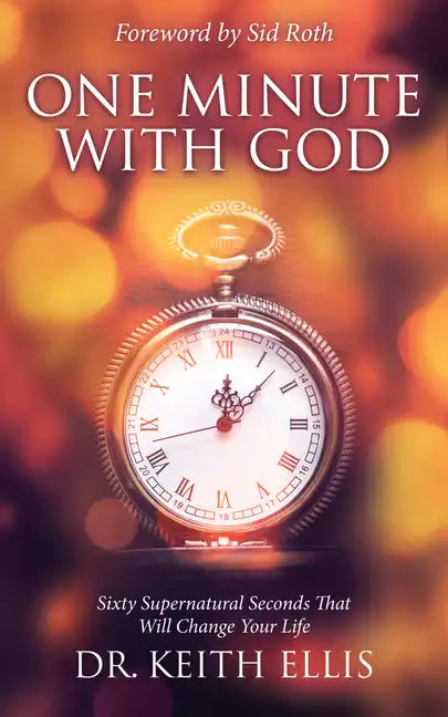 One Minute With God: Sixty Supernatural Seconds that will Change Your Life - Paperback