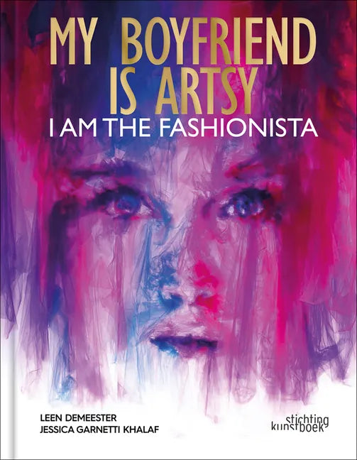 My Boyfriend Is Artsy, I Am the Fashionista - Hardcover