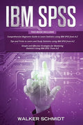 IBM SPSS: 3 in 1 - Beginner's Guide + Tips and Tricks + Simple and Effective Strategies to learn Statistics Using IBM SPSS - Paperback
