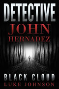 Detective John Hernadez: Black Cloud - Paperback