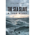 The Sea Slave: A True Story - Paperback