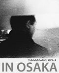 In Osaka: photographs by Yamasaki Ko-Ji - Paperback