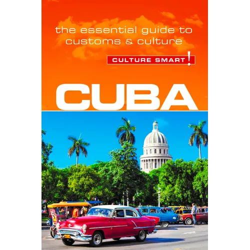 Cuba - Culture Smart!: The Essential Guide to Customs & Culture - Paperback