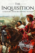 The Inquisition: A History From Beginning to End - Paperback