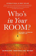 Who's in Your Room: The Secret to Creating Your Best Life - Paperback