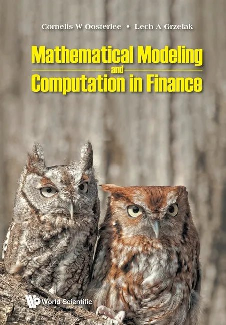 Mathematical Modeling and Computation in Finance: With Exercises and Python and MATLAB Computer Codes - Paperback