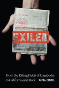 Exiled: From the Killing Fields of Cambodia to California and Back - Hardcover