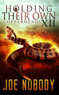 Holdinig Their Own XII: Copperheads - Paperback