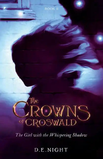 The Girl with the Whispering Shadow: The Crowns of Croswald Book II - Paperback