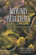 Mound Builders: Edgar Cayce's Forgotten Record of Ancient America - Paperback