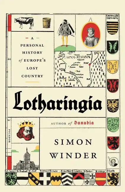 Lotharingia: A Personal History of Europe's Lost Country - Paperback