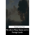 My Life in Many States and in Foreign Lands - Paperback